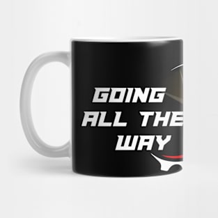 Going all the way Mug